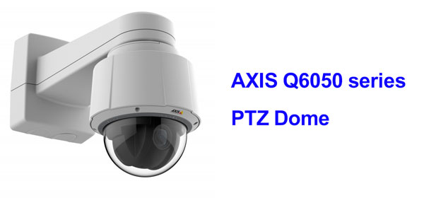 AXIS Q6052 Q6054 Q6055 PTZ Speed Dome - Everbest Technologies Ltd.